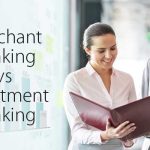 Difference Between Merchant Bank vs. Investment Bank