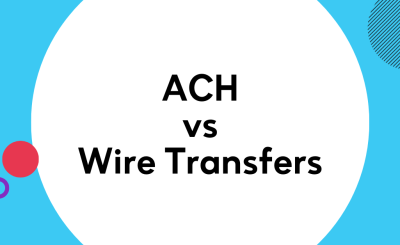 difference between ACH vs. Wire Transfer