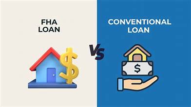 Different between FHA Loans vs. Conventional Loans